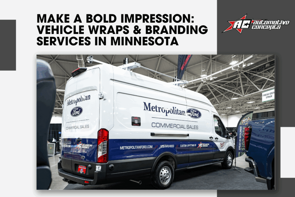 Make a Bold Impression: Vehicle Wraps & Branding Services in Minnesota